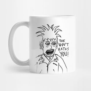 The Government Hates YOU Mug